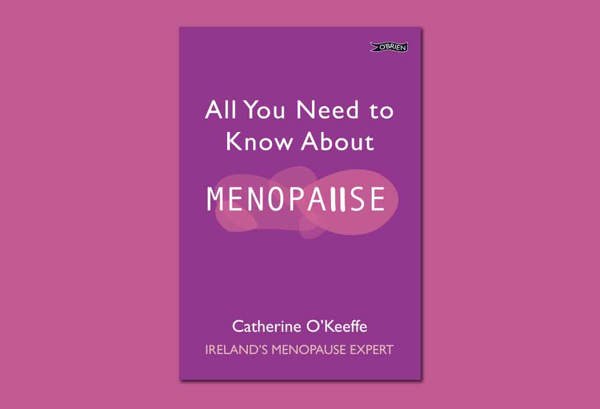 All You Need To Know About Menopause by Catherine O’Keeffe