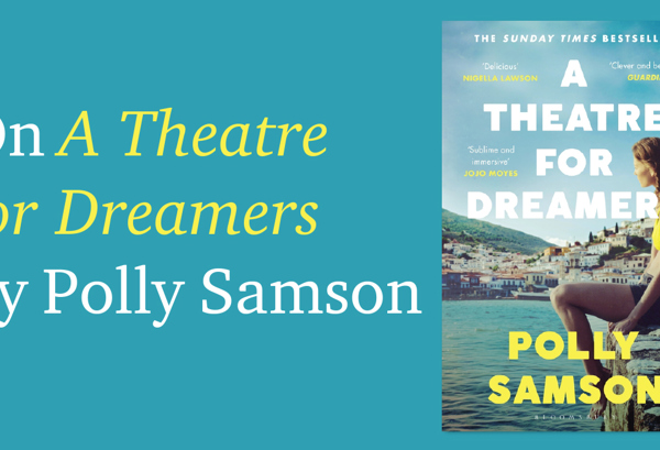 A Theatre for Dreamers by Polly Samson