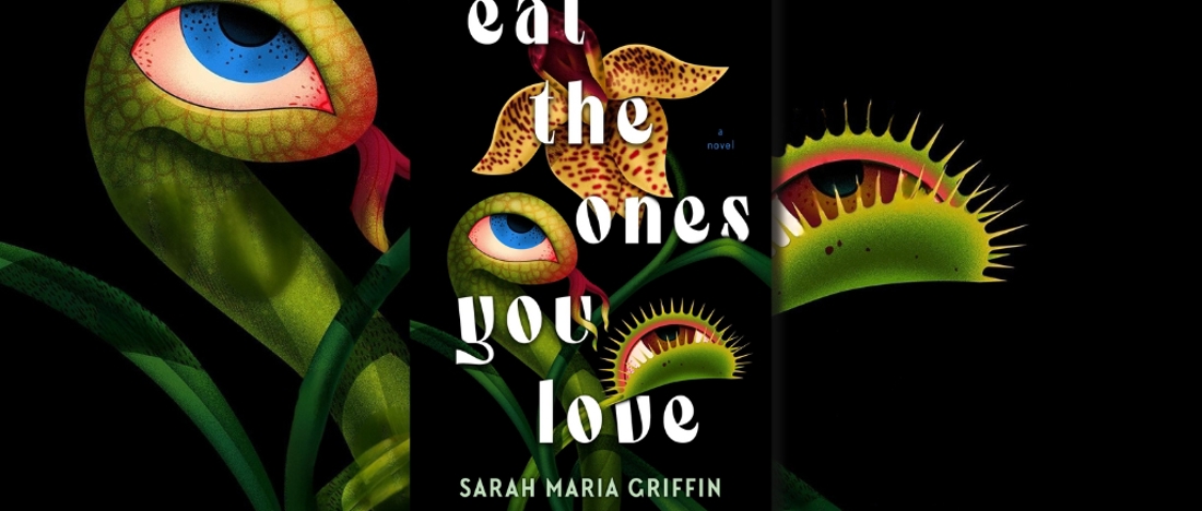 Eat the Ones You Love by Sarah Maria Griffin
