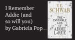 I Remember Addie (and so will you) by Gabriela Pop.