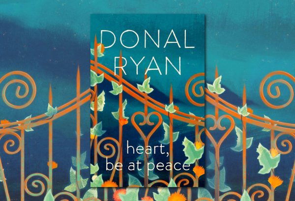 Heart, be at Peace by Donal Ryan
