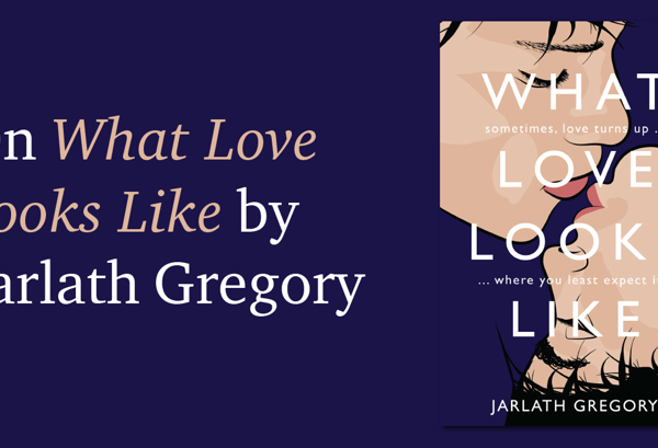 What Love Looks Like by Jarlath Gregory