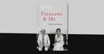 Finucane and Me