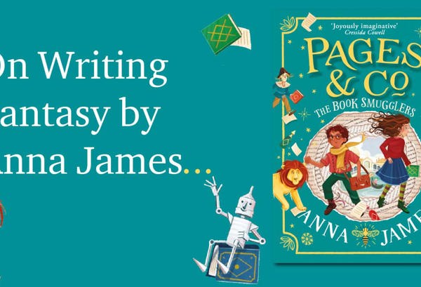 On Writing Fantasy by Anna James.