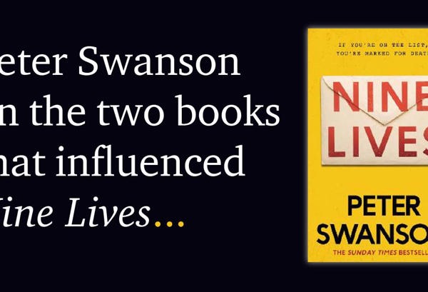 Peter Swanson on the two books that influenced Nine Lives.