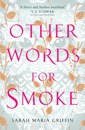 Other Words for Smoke, by Sarah Maria Griffin