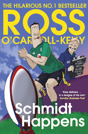 Schmidt Happens, by Ross O'Carroll-Kelly