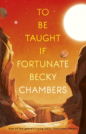 To Be Taught If Fortunate, by Becky Chambers