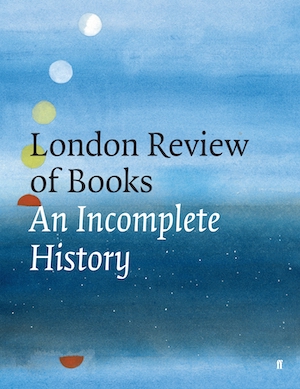 London Review of Books: An Incomplete History