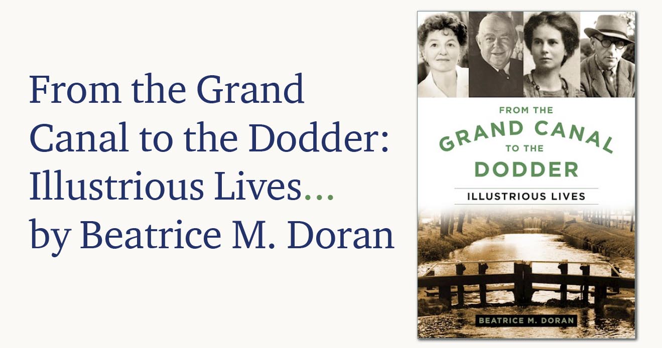 From the Grand Canal to the Dodder Illustrious Lives by Beatrice M