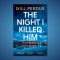 The Night I Killed Him by Gill Perdue
